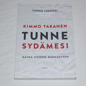 Kimmo Takanen Tunne sydämesi - matka uuteen rakkauteen